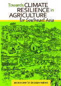 Towards climate resilience in agriculture for Southeast Asia: an overview for decision-makers